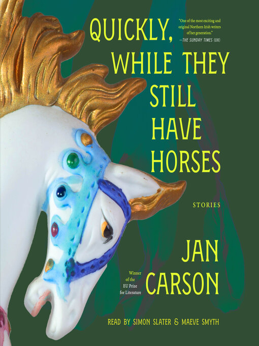 Title details for Quickly, While They Still Have Horses by Jan Carson - Wait list